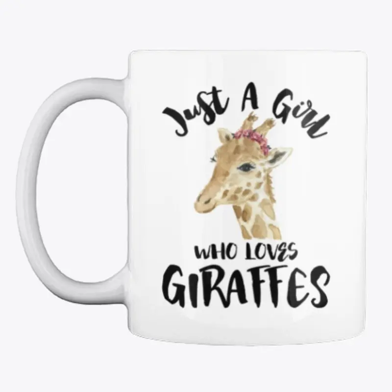 Just A Girl Who Loves Giraffes