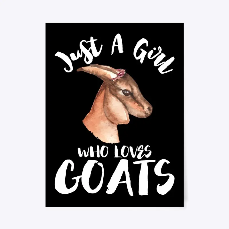 Just A Girl Who Loves Goats