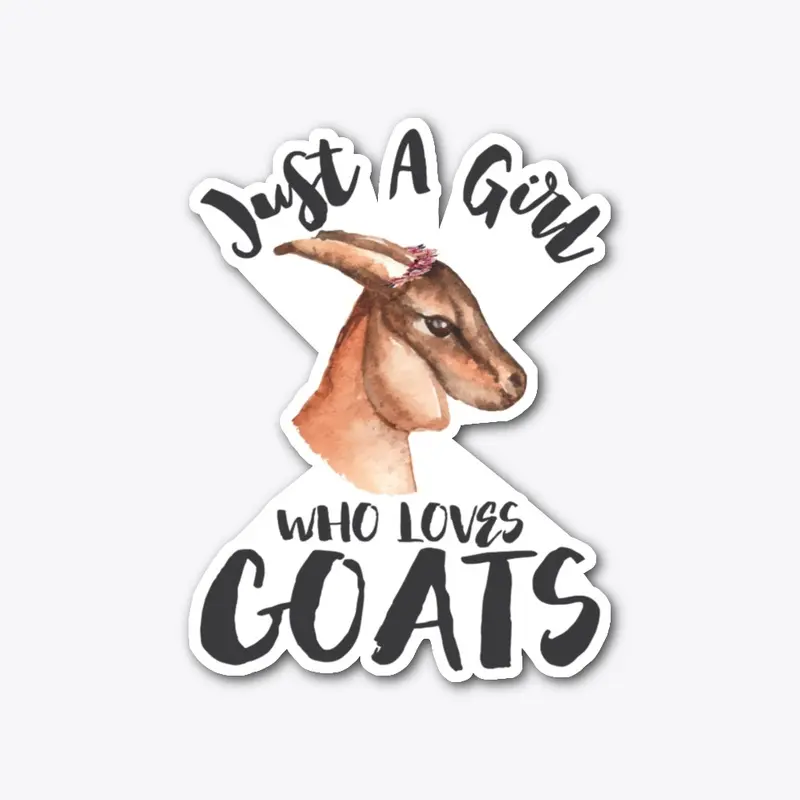 Just A Girl Who Loves Goats