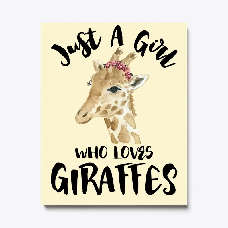 Just A Girl Who Loves Giraffes