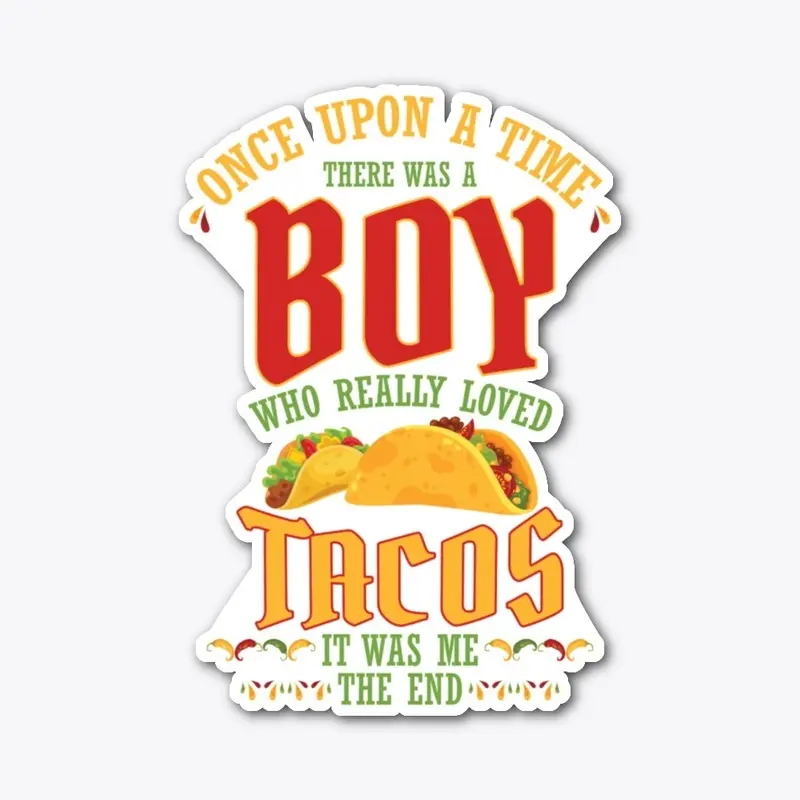 There was a Boy Who Really Loved Tacos