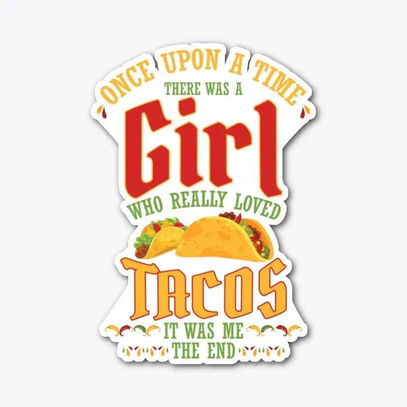 A Girl, Who Really Loved Tacos